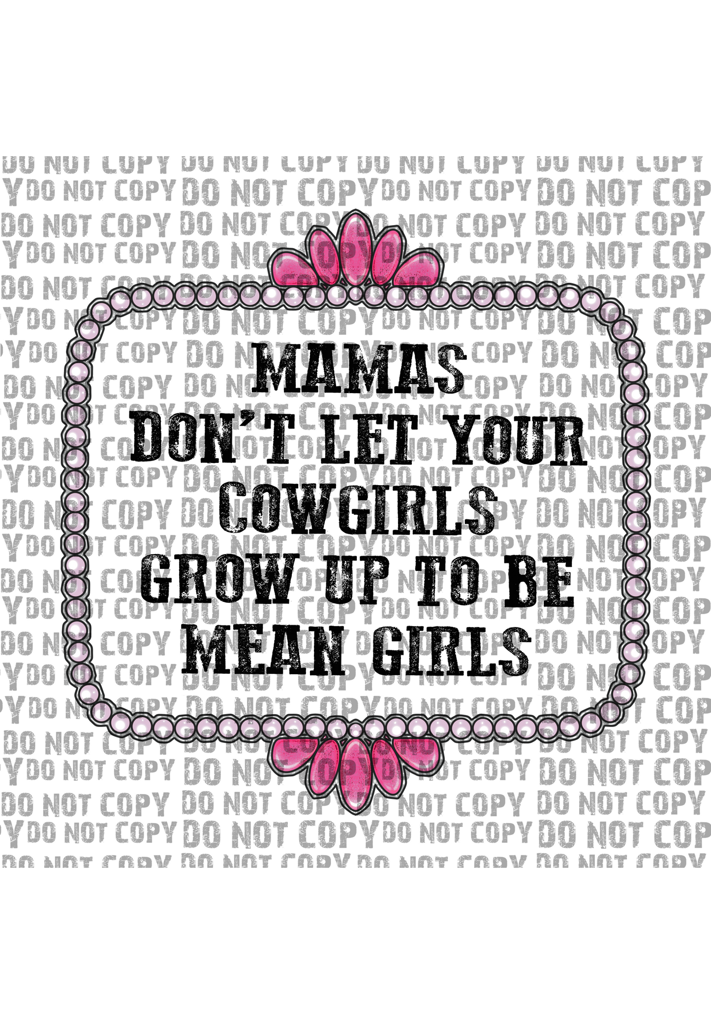 Don’t let your cowgirl grow up to be mean girls- pink