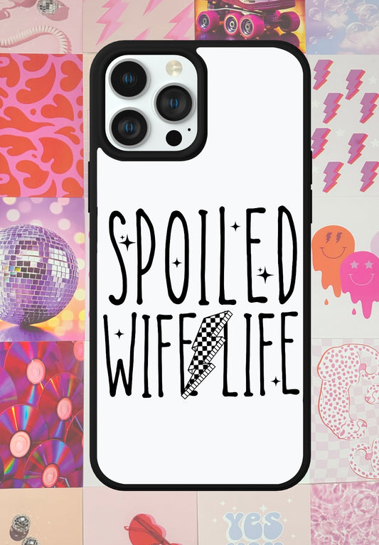 Spoiled Wife Life Phone Case