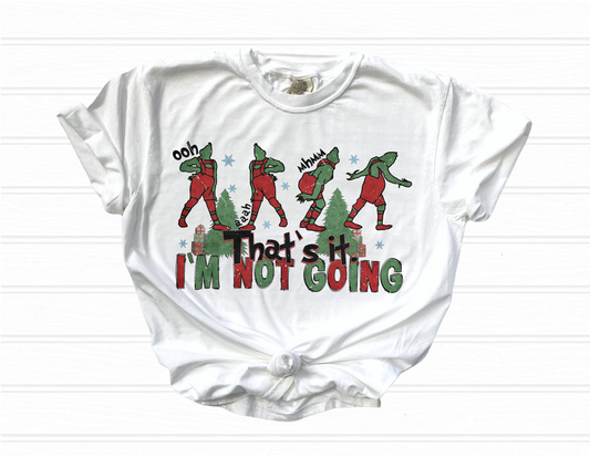 I’m not going Shirt