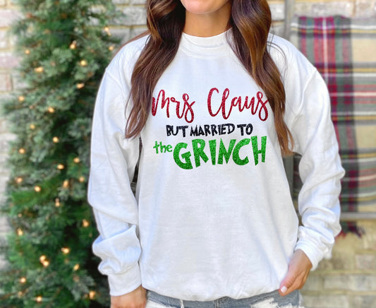 Mrs.Claus but Married to the G rinch Crewneck