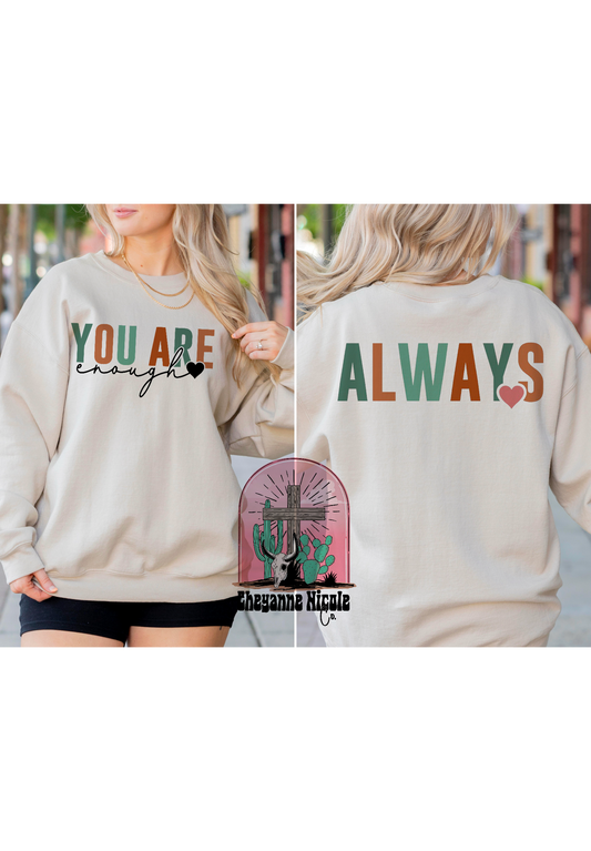 You Are Enough Crewneck or Shirt