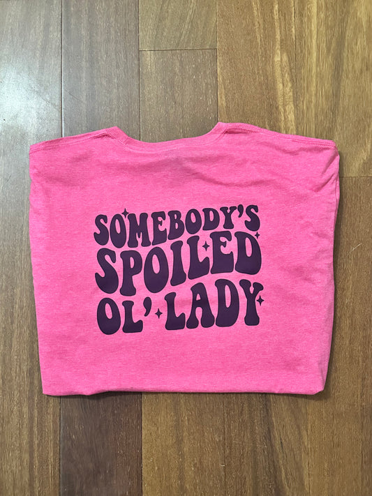 Someone’s Spoiled Ol’ Lady Shirt