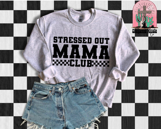 Stressed Mama Club Crewneck or Shirt