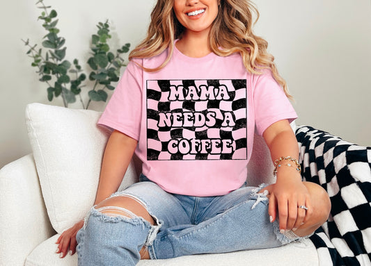 Mama Needs Coffee Crewneck or Shirt