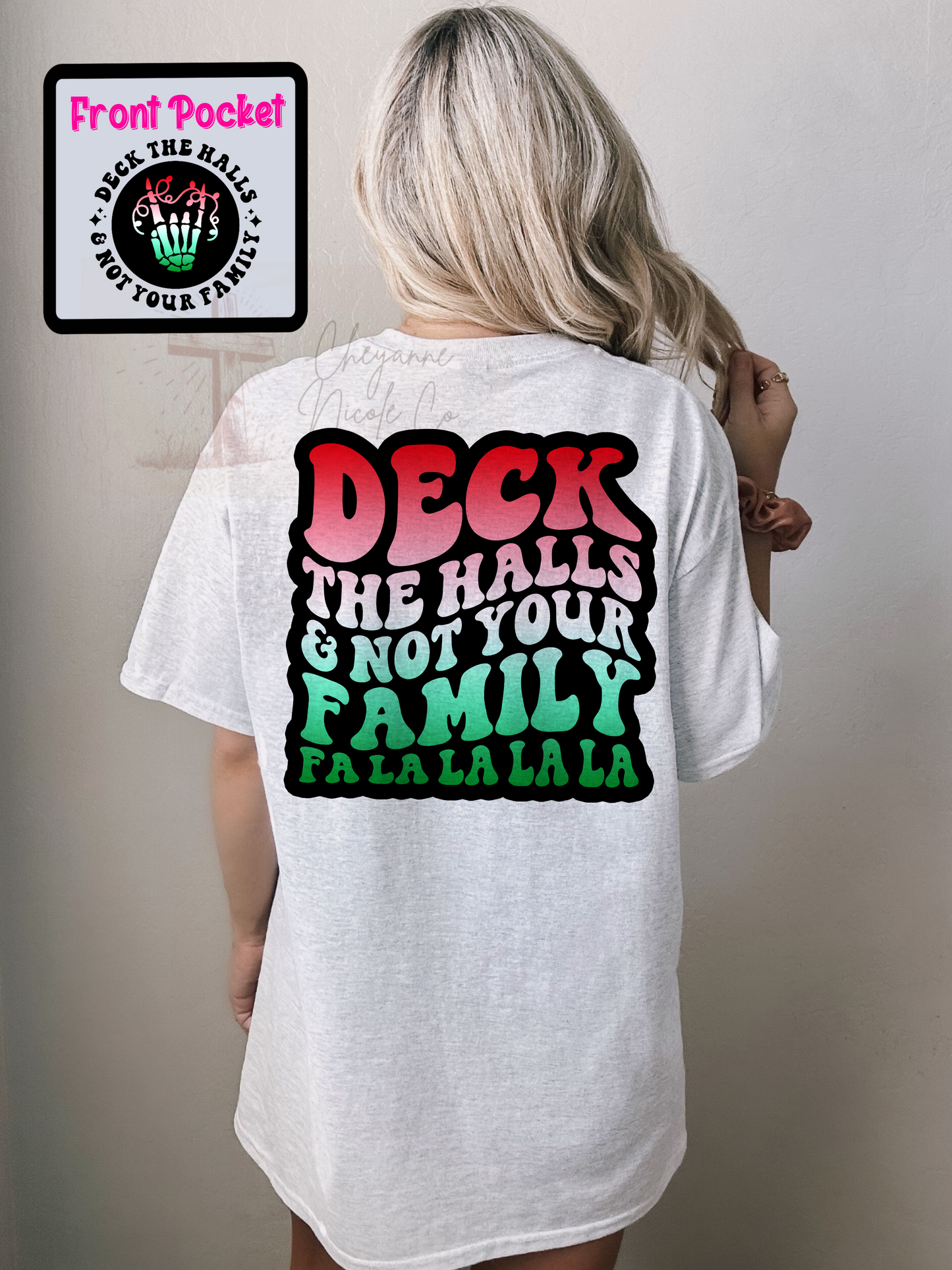 Deck The Halls, Not Your Family Crewneck or Shirt